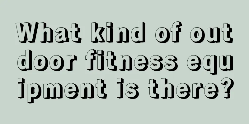 What kind of outdoor fitness equipment is there?