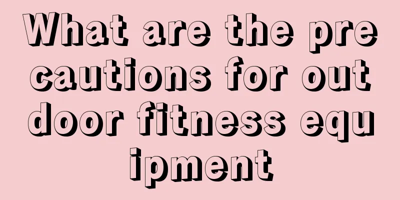 What are the precautions for outdoor fitness equipment