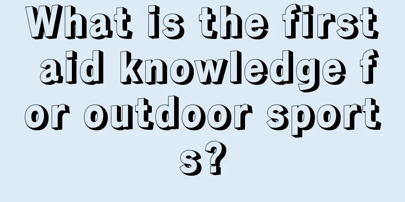 What is the first aid knowledge for outdoor sports?