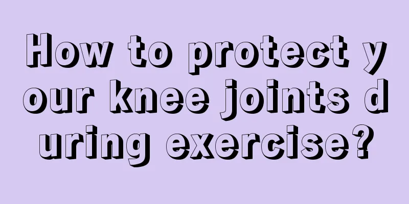 How to protect your knee joints during exercise?