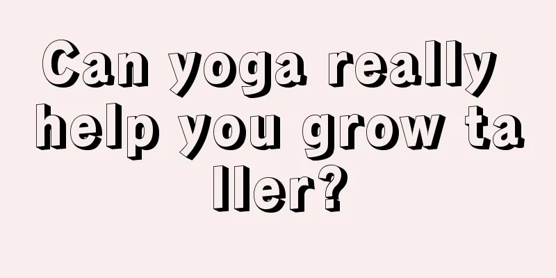 Can yoga really help you grow taller?