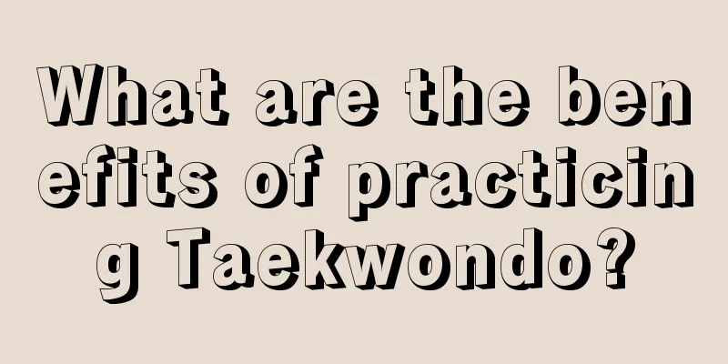 What are the benefits of practicing Taekwondo?