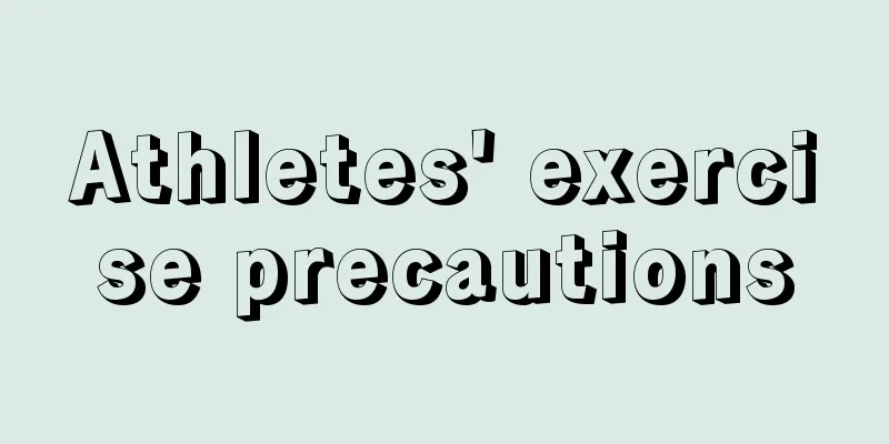 Athletes' exercise precautions