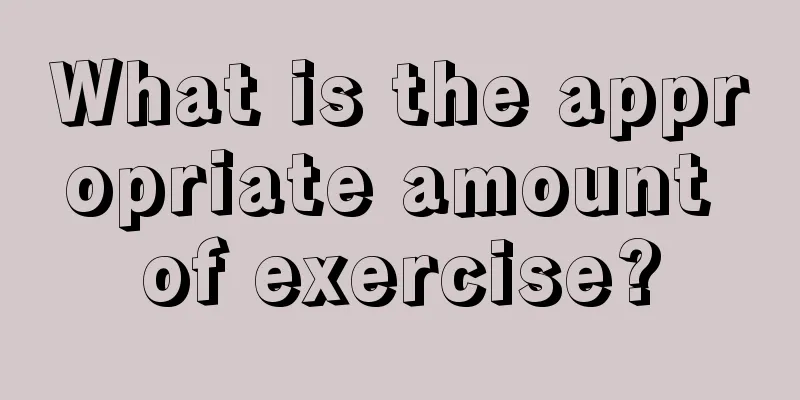 What is the appropriate amount of exercise?