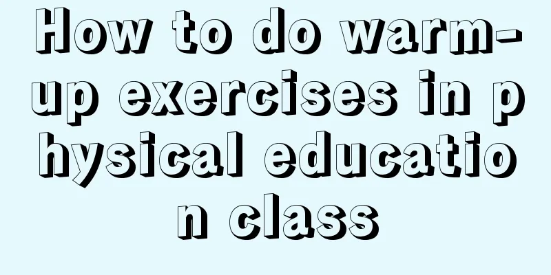 How to do warm-up exercises in physical education class