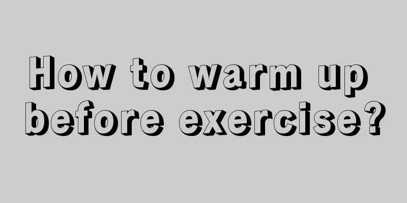 How to warm up before exercise?