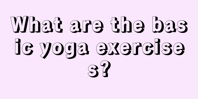 What are the basic yoga exercises?