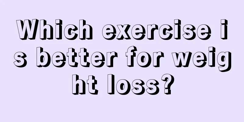 Which exercise is better for weight loss?