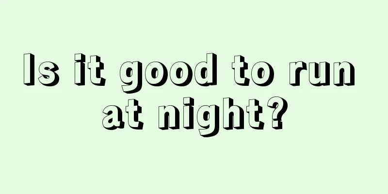 Is it good to run at night?