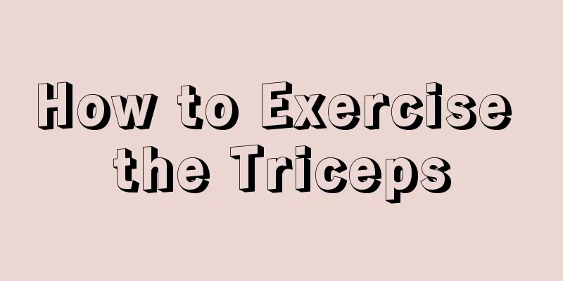 How to Exercise the Triceps