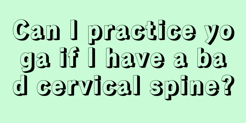 Can I practice yoga if I have a bad cervical spine?