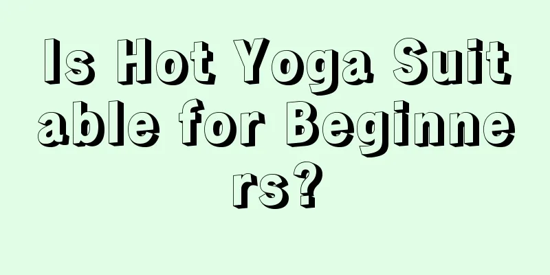 Is Hot Yoga Suitable for Beginners?