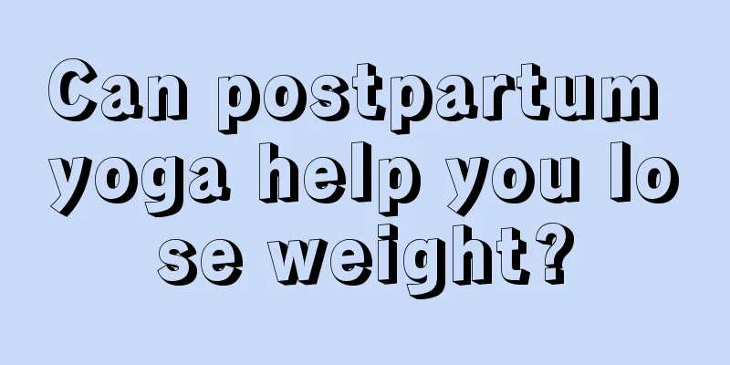 Can postpartum yoga help you lose weight?