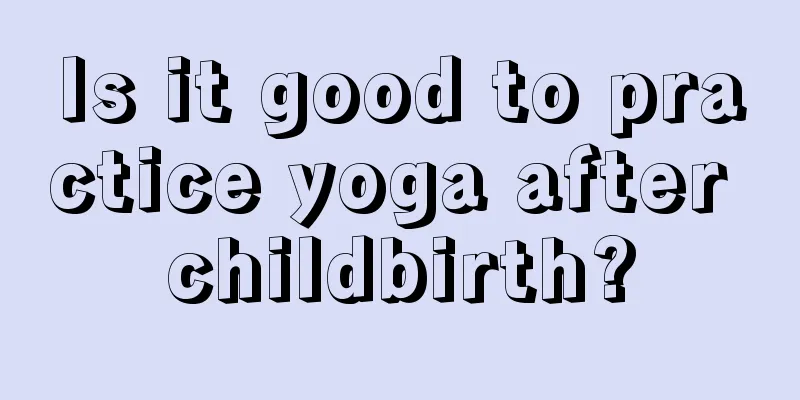 Is it good to practice yoga after childbirth?