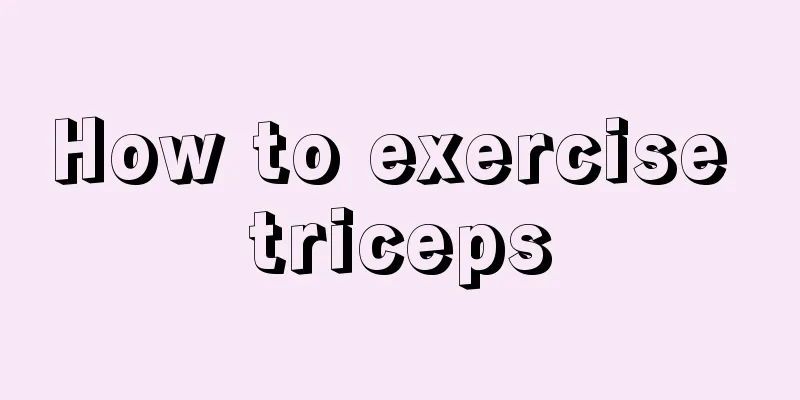 How to exercise triceps