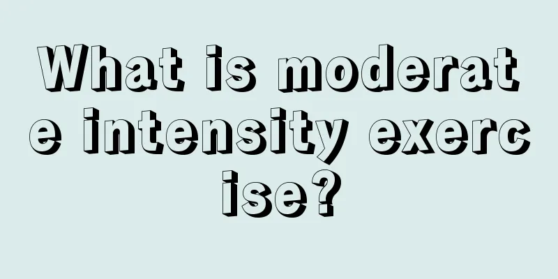 What is moderate intensity exercise?