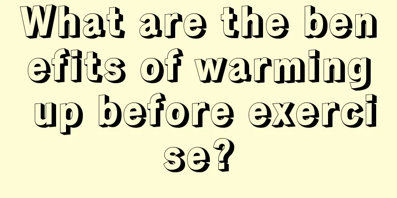 What are the benefits of warming up before exercise?