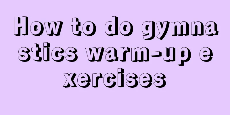 How to do gymnastics warm-up exercises