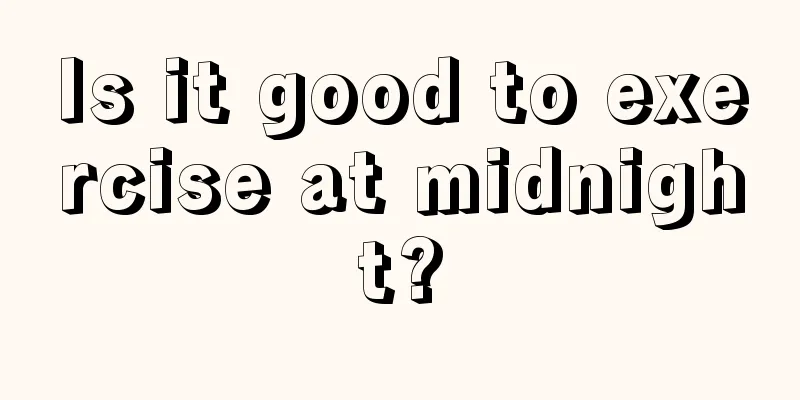 Is it good to exercise at midnight?