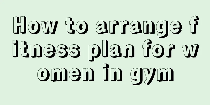 How to arrange fitness plan for women in gym