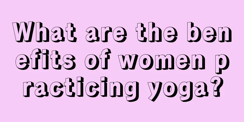 What are the benefits of women practicing yoga?