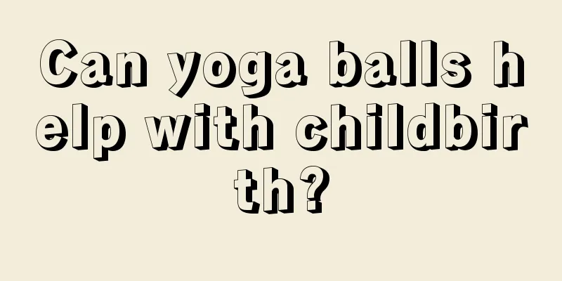 Can yoga balls help with childbirth?