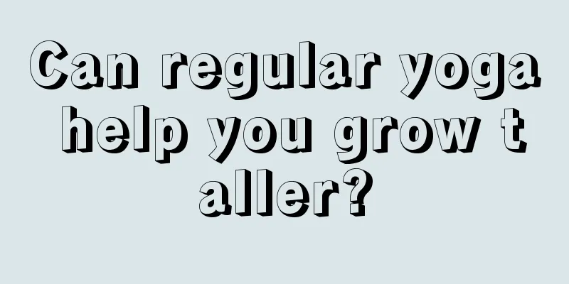 Can regular yoga help you grow taller?