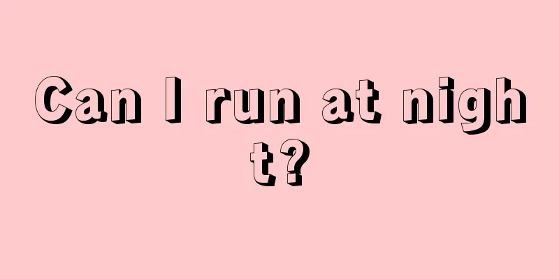 Can I run at night?