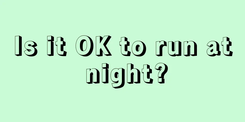 Is it OK to run at night?