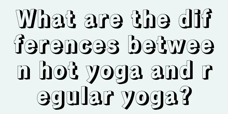 What are the differences between hot yoga and regular yoga?