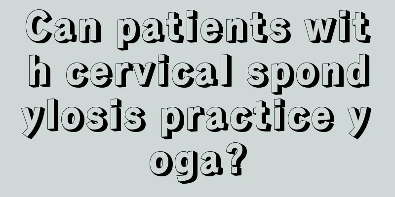 Can patients with cervical spondylosis practice yoga?