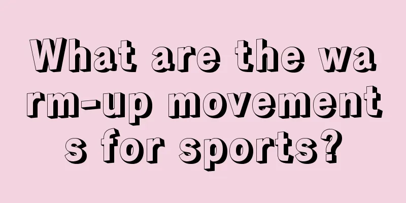 What are the warm-up movements for sports?