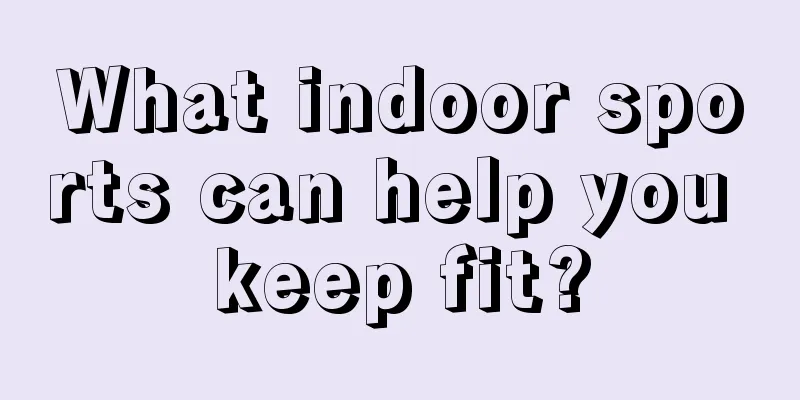 What indoor sports can help you keep fit?