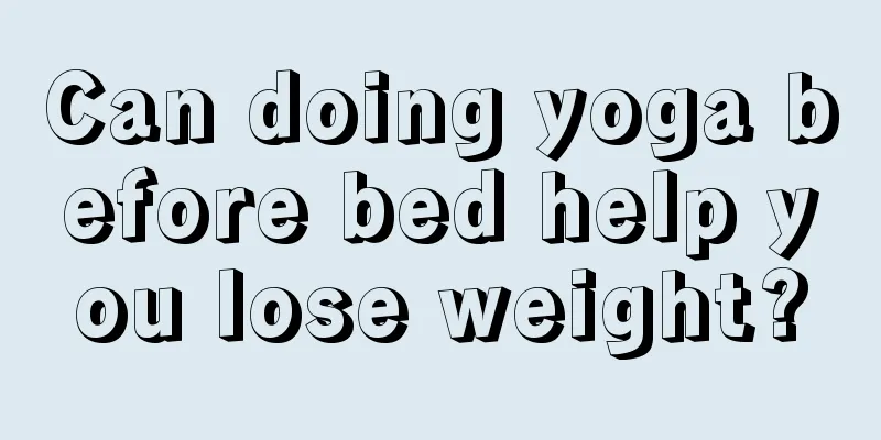 Can doing yoga before bed help you lose weight?