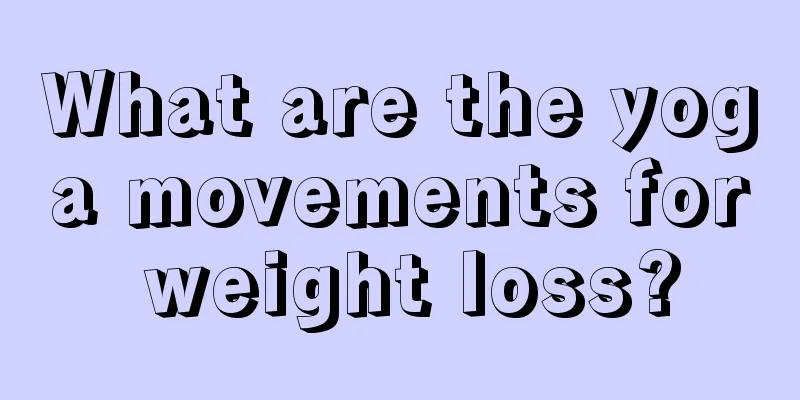 What are the yoga movements for weight loss?