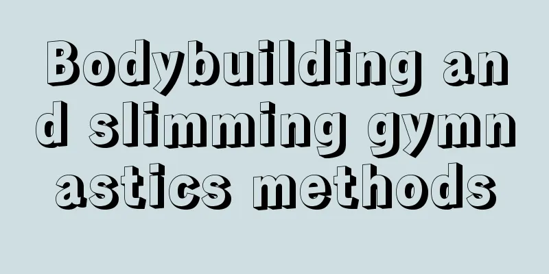 Bodybuilding and slimming gymnastics methods