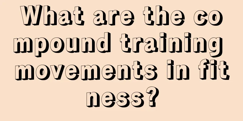 What are the compound training movements in fitness?