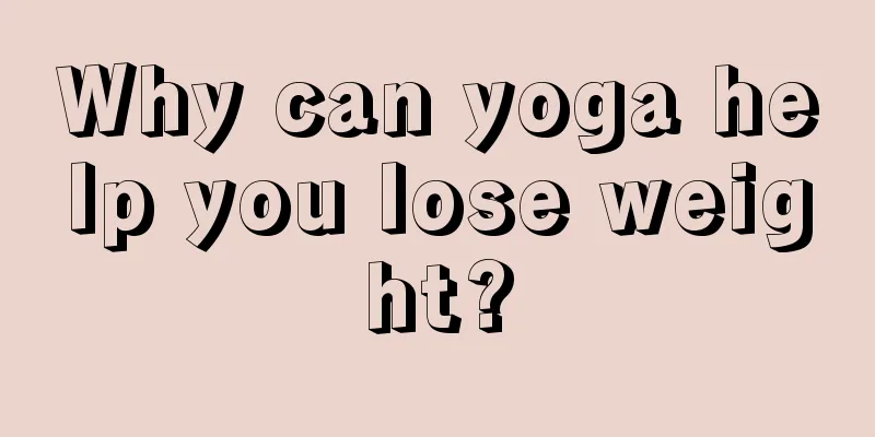 Why can yoga help you lose weight?