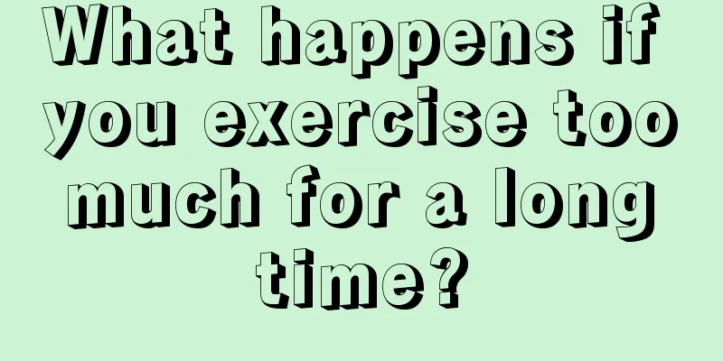 What happens if you exercise too much for a long time?