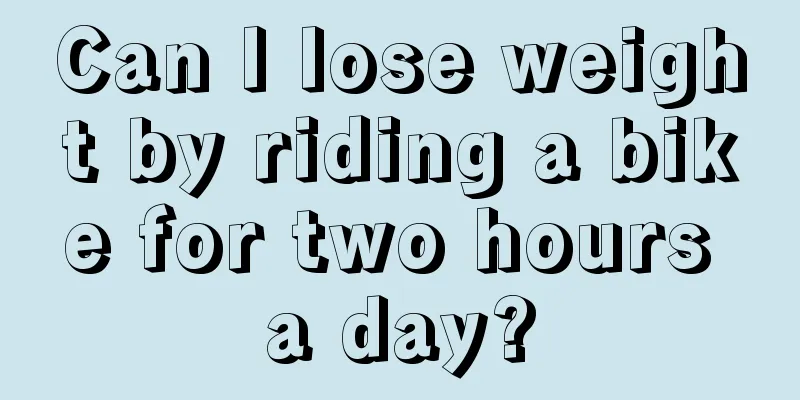 Can I lose weight by riding a bike for two hours a day?