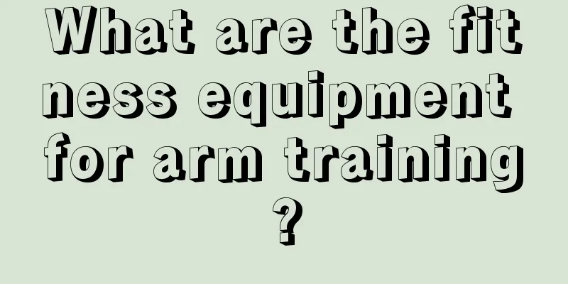 What are the fitness equipment for arm training?