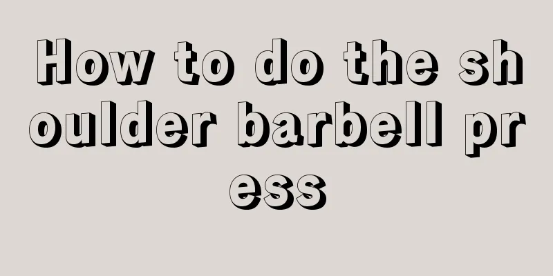 How to do the shoulder barbell press