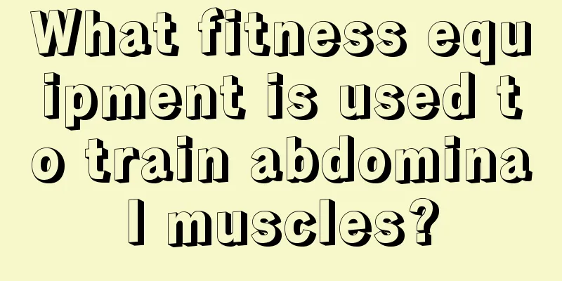 What fitness equipment is used to train abdominal muscles?