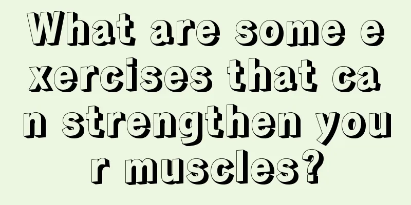 What are some exercises that can strengthen your muscles?