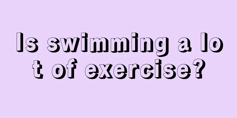 Is swimming a lot of exercise?