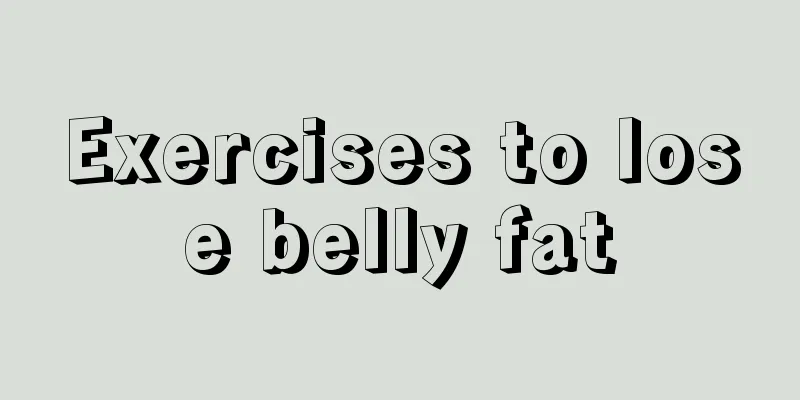 Exercises to lose belly fat