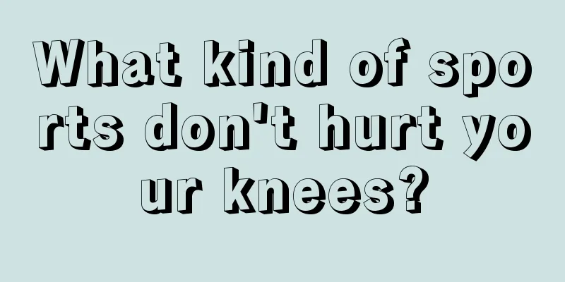 What kind of sports don't hurt your knees?