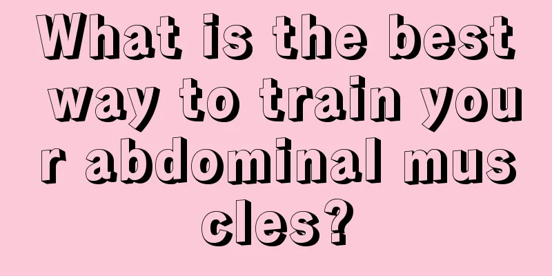 What is the best way to train your abdominal muscles?