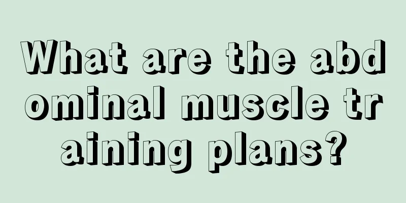 What are the abdominal muscle training plans?