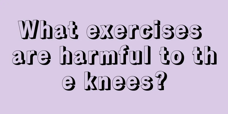 What exercises are harmful to the knees?